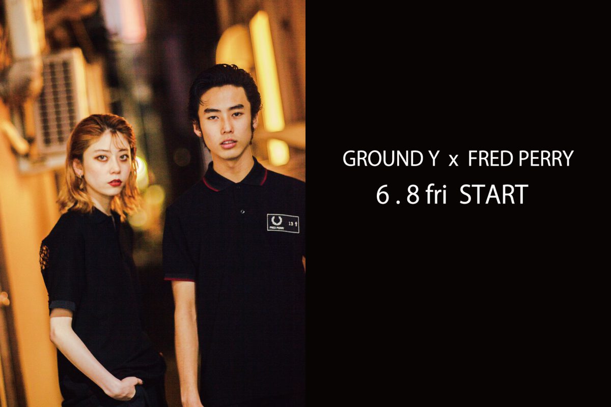 Ground Y ☓ FRED PERRY 2018SS Collection  6.8(Fri) release
