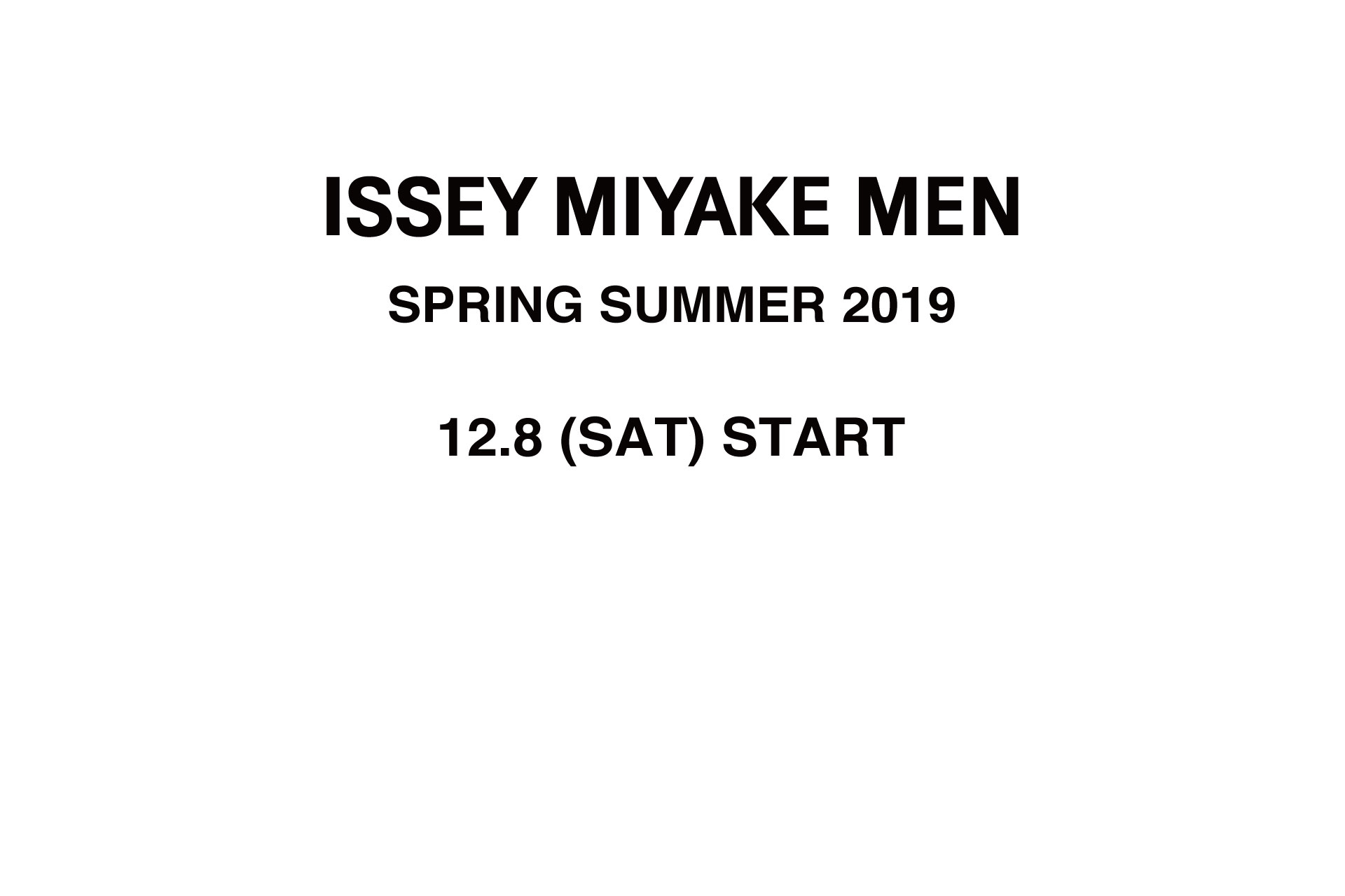 ISSEY MIYAKE MEN SPRING SUMMER 2019 START