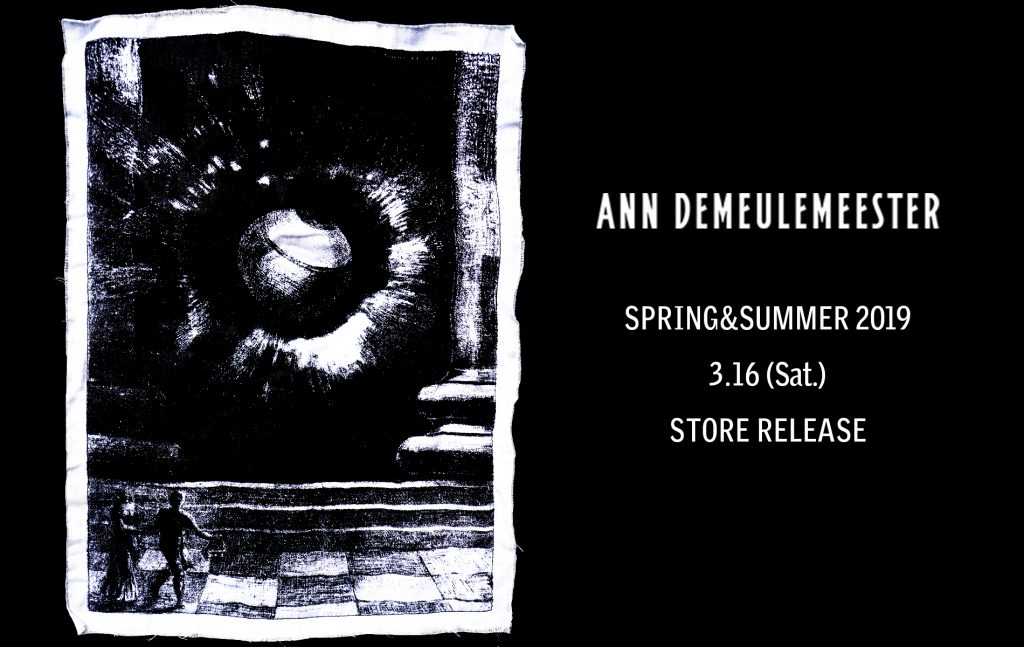 ANN DEMEULEMEESTER SPRING&SUMMER 2019 3.16 Store Release