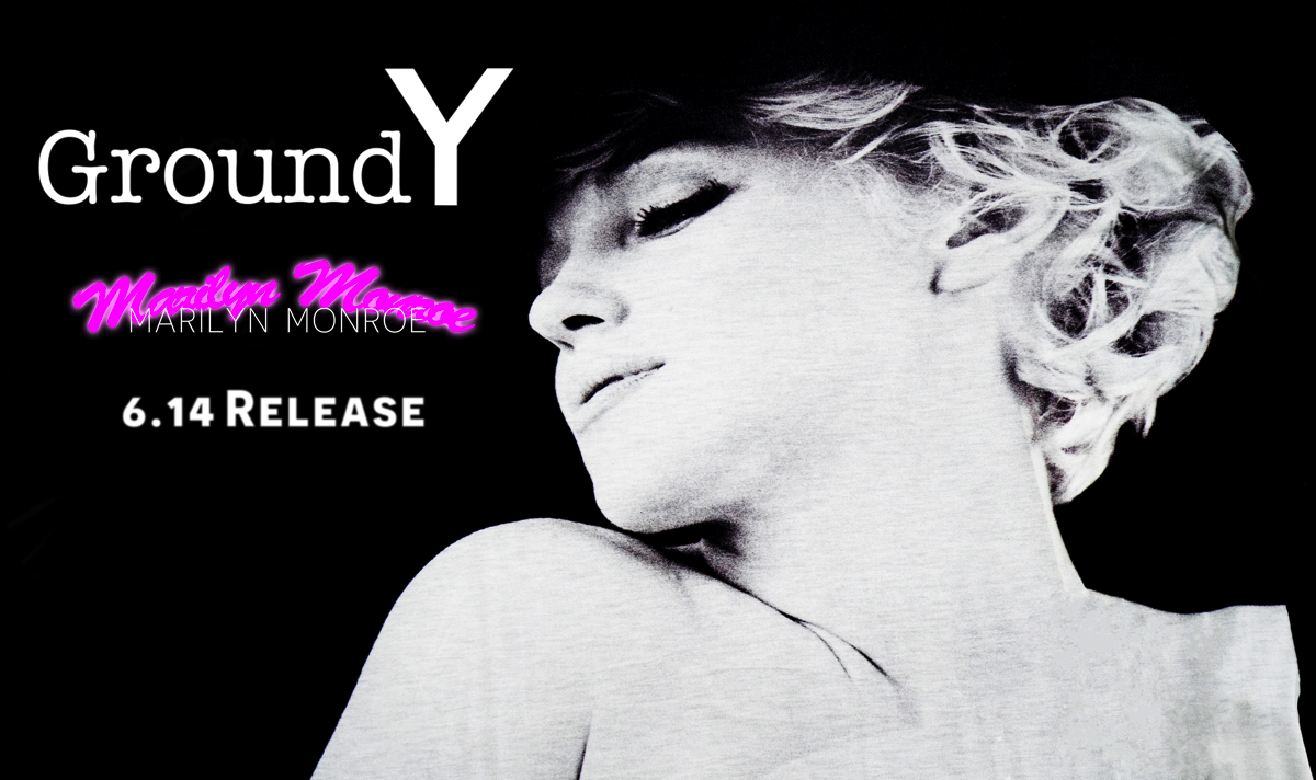 Ground Y × Marilyn Monroe Collection 6.14(Fri) Release Start 