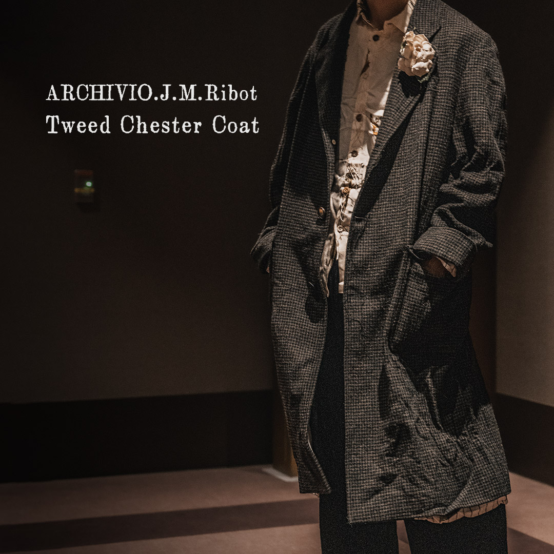 ARCHIVIO J.M.Ribot 22AW ツイード チェスターコート | HUES 福岡 ...