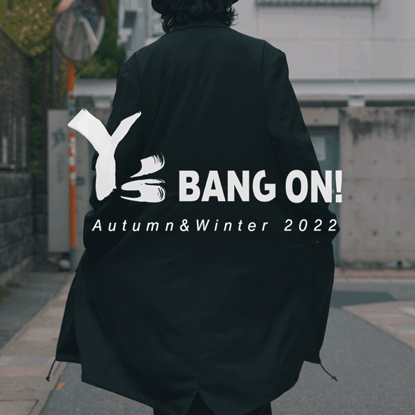 Y’s BANG ON! 2022AW NEW ARRIVAL