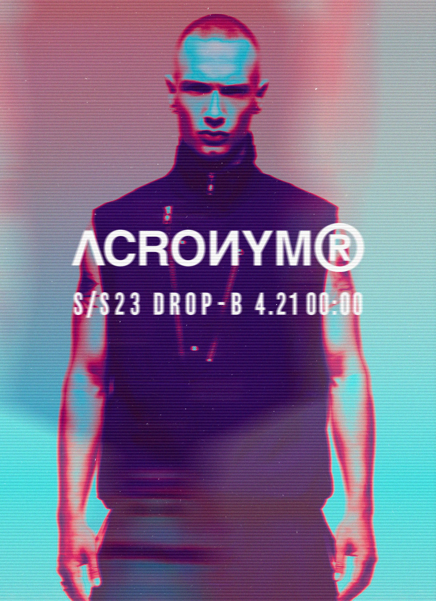 ACRONYM®-アクロニウム- 23SS Delivery B 4月21日発売開始