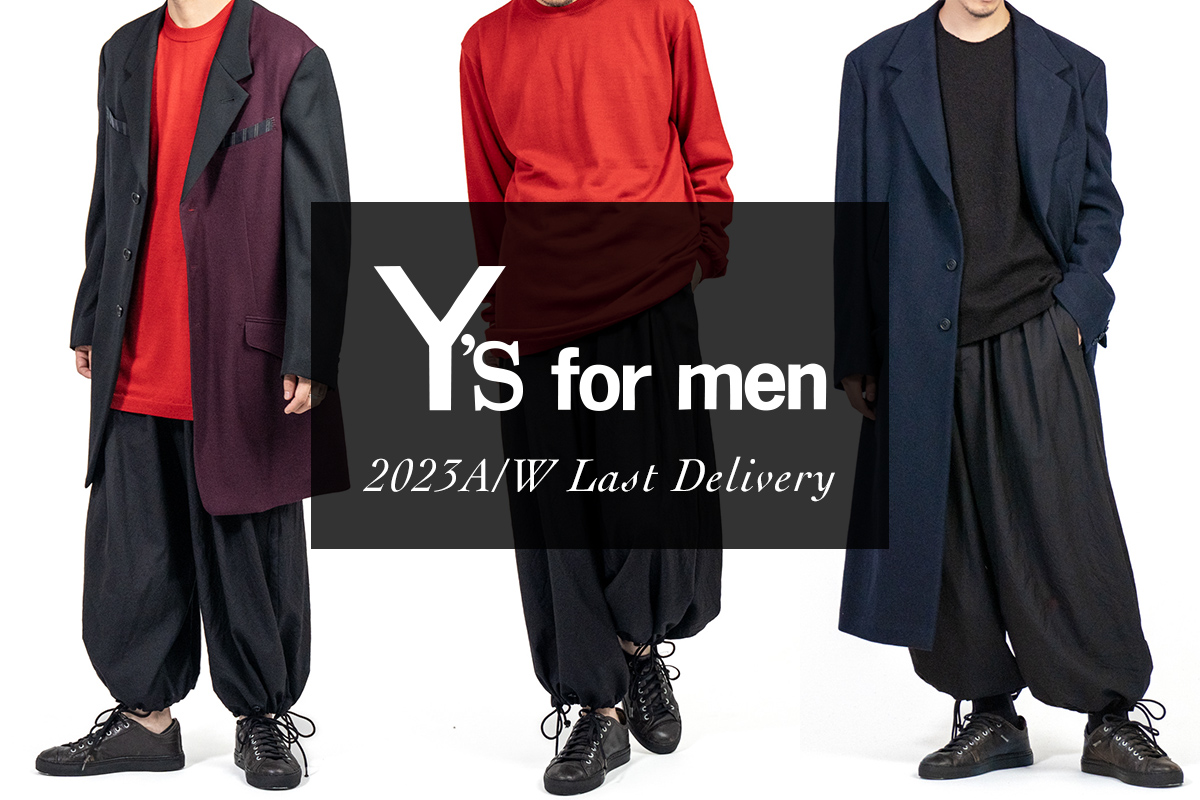 Y’s for men 2023AW ラストデリバリー